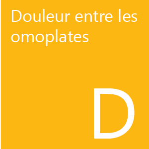 Les douleurs entre les omoplates.